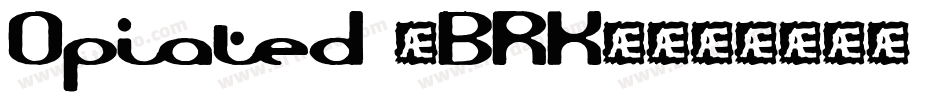 Opiated (BRK)字体转换